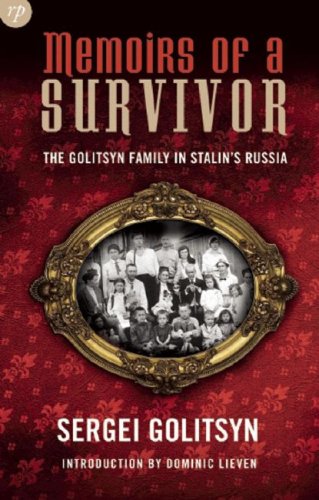 Memoirs of a Survivor: The Golitsyn Family in Stalin's Russia