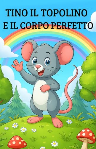 Tino il topolino e il corpo perfetto: Libro da colorare