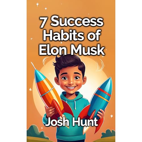 7 Success Habits of Elon Musk by Josh Hunt episode artwork