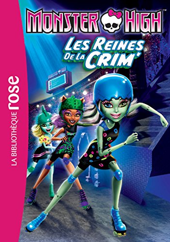 Monster High 07 - Les reines de la CRIM'