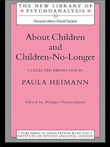 About Children and Children-No-Longer: Collected Papers 1942-80 (The New Library of Psychoanalysis)