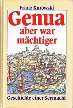 Hardcover Genua aber war mächtiger. Geschichte einer Seemacht [German] Book
