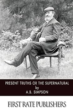 Paperback Present Truths or the Supernatural Book