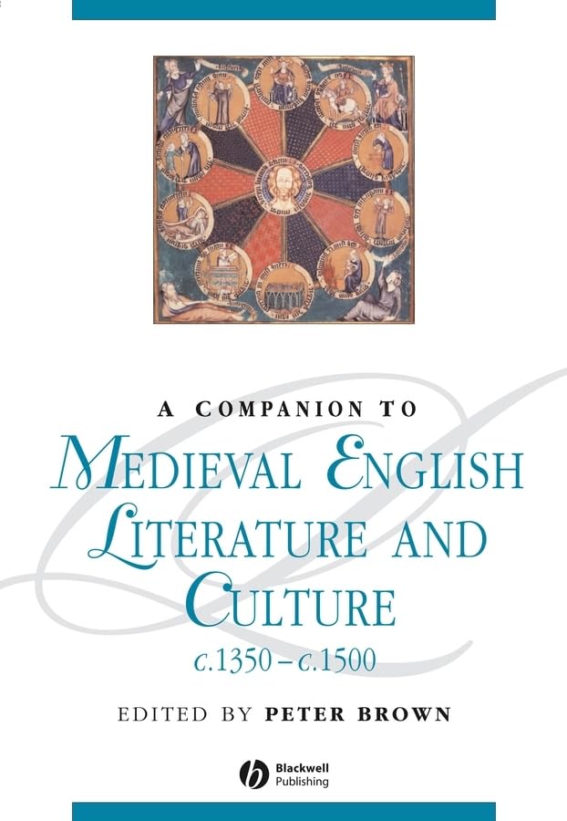 A Companion to Medieval English Literature and Culture, c.1350 - c.1500 (Blackwell Companions to Literature and Culture)