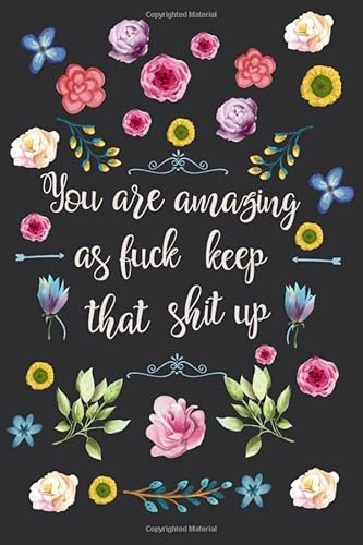 You Are Amazing As Fuck Keep That Shit Up: Funny Swearing Food &amp; Fitness Planner, Meal Planner + Exercise Journal for Weight Loss &amp; Diet, Great Workout Journal Gift For Women And Teens Girls