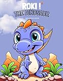  Roki the Dinosaur ; Coloring Book: Awesome coloring book for kids Age 4-8 (Colorful Creatures, Band 1)