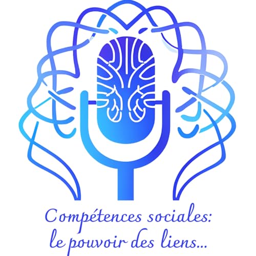 Comp&eacute;tences sociales: le pouvoir des liens... cover art