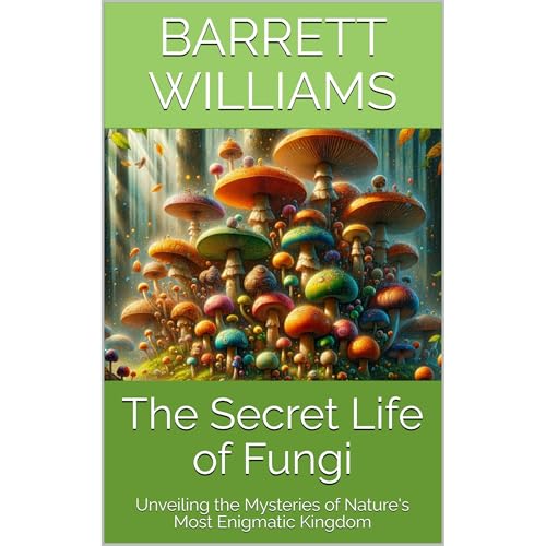 The Secret Life of Fungi Audiolibro Por Barrett Williams arte de portada