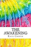 The Awakening: Includes MLA Style Citations for Scholarly Secondary Sources, Peer-Reviewed Journal Articles and Critical Essays (Squid Ink Classics)