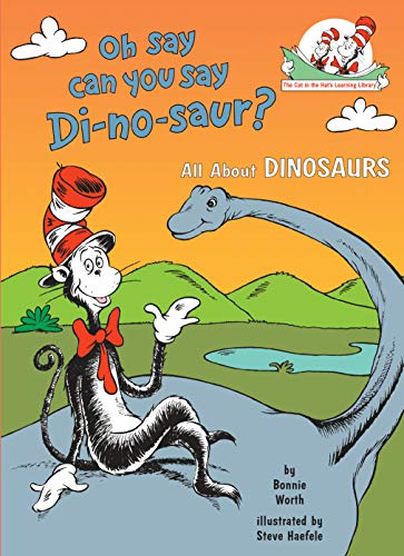 Télécharger Oh Say Can You Say Di-no-saur?: All About Dinosaurs (Cat in the Hat's Learning Library) (English Edi PDF