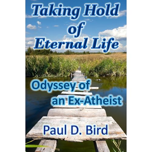 Taking Hold Of Eternal Life by Paul D. Bird episode artwork