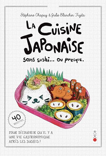 Couverture de La Cuisine Japonaise : sans sushi… ou presque