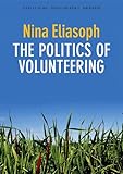 The Politics of Volunteering (Political Sociology)
