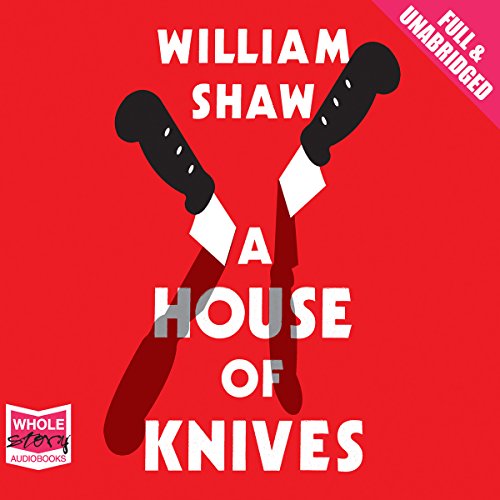 A House of Knives (Audio Download) William Shaw, Cameron Stewart, W. F