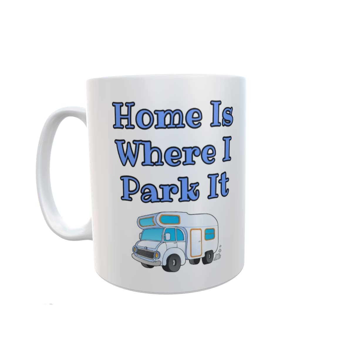 Decalarama Motorhome Mug Gift - Home is Where I Park It - Nice Novelty Funny Holiday Travel Vacation Cup