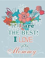 You Are the Best, I Love You Mommy: Giant Notebook Card 1511945397 Book Cover