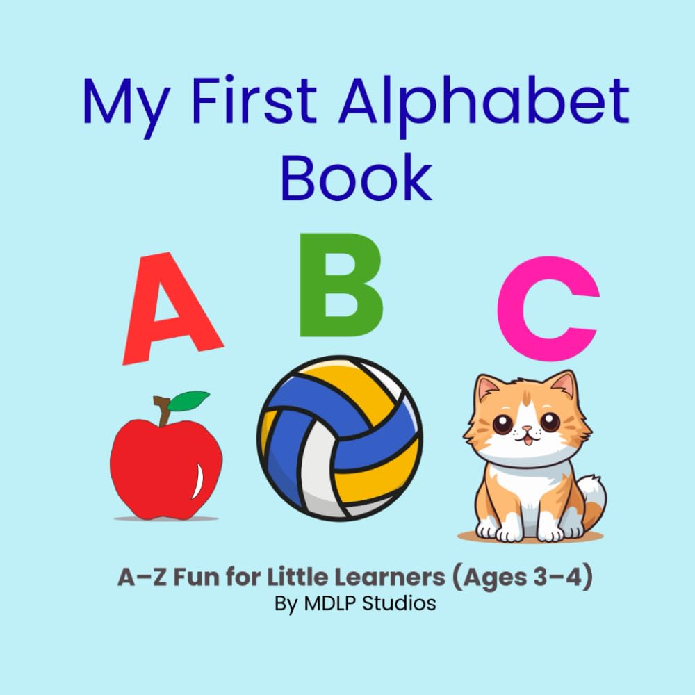 My First Alphabet Book: A–Z Fun for Little Learners (Ages 3–4)