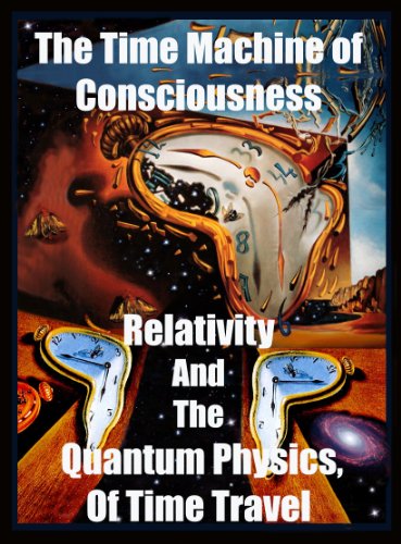 Amazon co jp Time Machine Of Consciousness Relativity And The 