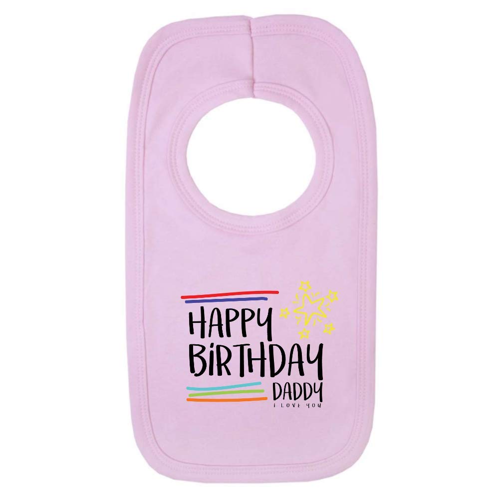 Kickass Tees Stars Happy Birthday Daddy 1 Baby Bib One Size Pink Cute Birthday Celebration Gift Present