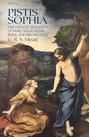 Book cover Pistis Sophia: The Gnostic Tradition of Mary Magdalene, Jesus, and His Disciples