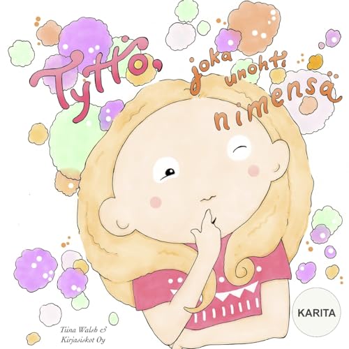 Tyttö, joka unohti nimensä KARITA (Finnish Edition)