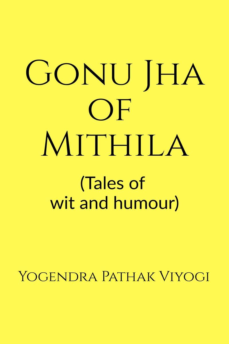 Gonu Jha of Mithila: (Tales of wit and humour)