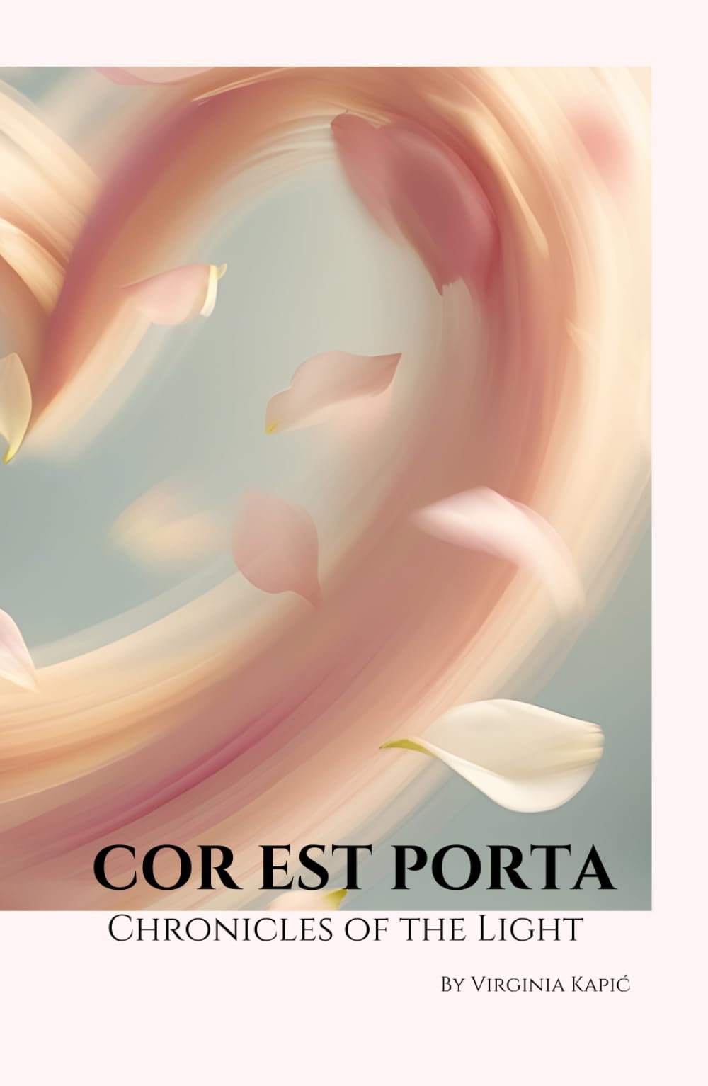 Cor Est Porta: Chronicles of the Light
