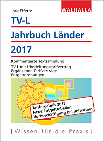 Preisvergleich Produktbild TV-L Jahrbuch Länder 2017: Kommentierte Textsammlung; TV-L mit Überleitungstarifvertrag; Ergänzende Tarifverträge
