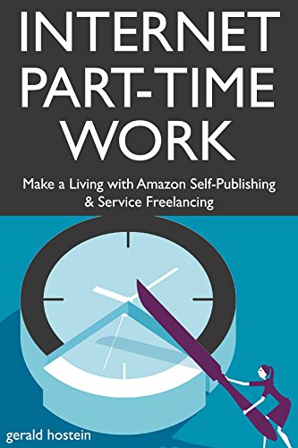 Internet Part-Time Work: Make a Living with Amazon Self-Publishin...