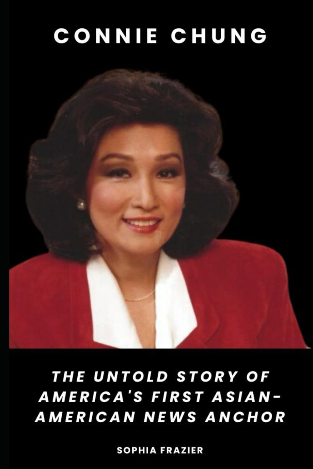 Connie Chung: The Untold Story of America's First Asian-American News Anchor