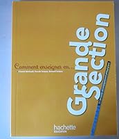 Comment enseigner en Grande Section 2011711290 Book Cover