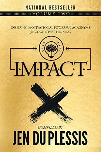 Impact: Inspiring Motivational Powerful Acronyms for Cognitive Thinking: Volume Two