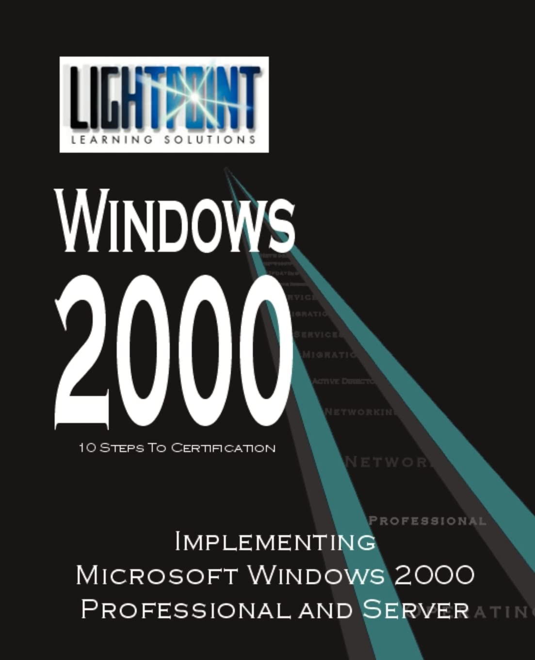 Implementing Microsoft Windows 2000 Professional and Server (Lightpoint Learning Solutions Windows 2000)