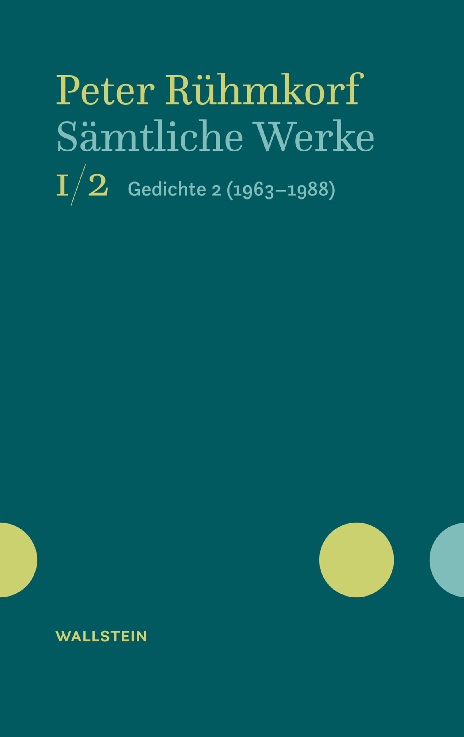 Sämtliche Werke: Gedichte 2 (1963–1988) (Peter Rühmkorf. Sämtliche Werke. Oevelgönner Ausgabe)