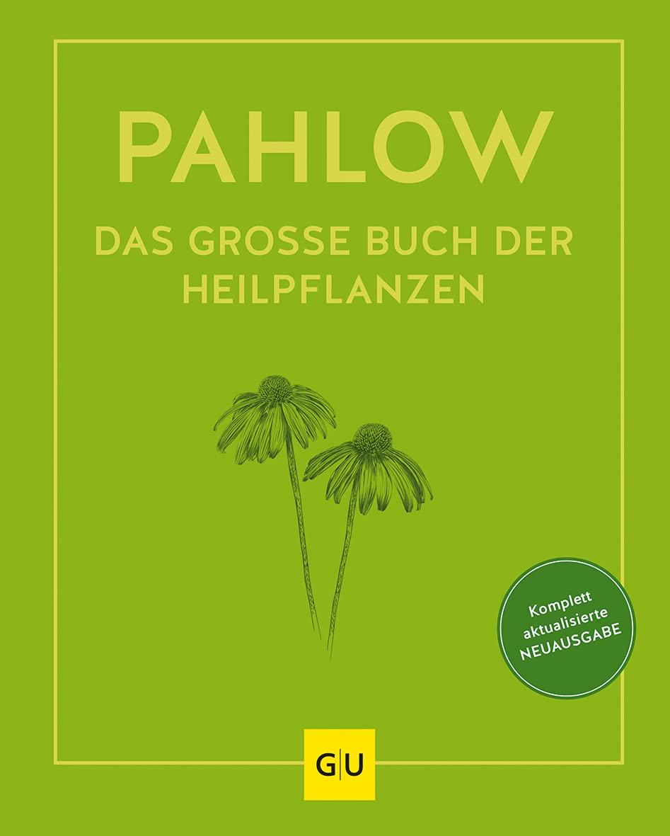 Das große Buch der Heilpflanzen: Gesund durch die Heilkräfte der Natur