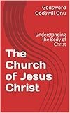 Photo Gallery the church of jesus christ: understanding the body of christ (english edition) Photo Gallery the church of jesus christ: understanding the body of christ (english edition)