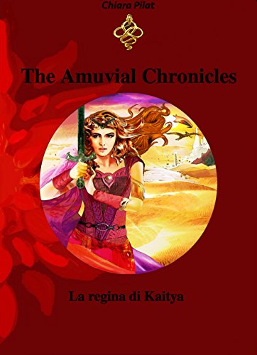 The Amuvial Chronicles: La regina di Kaitya The Amuvial Chronicles: La regina di Kaitya