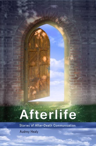 Afterlife: Stories of After-Death Communications by Audrey Healy (2014-02-03): Audrey Healy ...