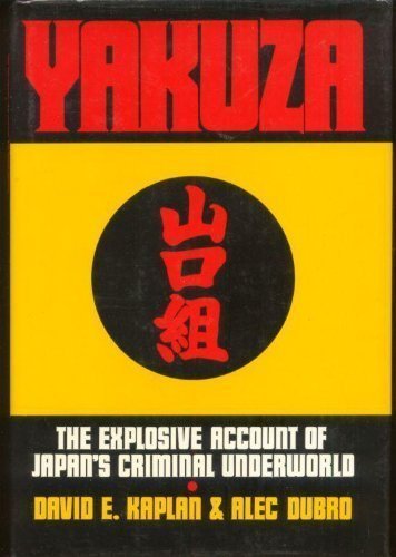 Yakuza: The Explosive Account Of Japan's Criminal Underworld