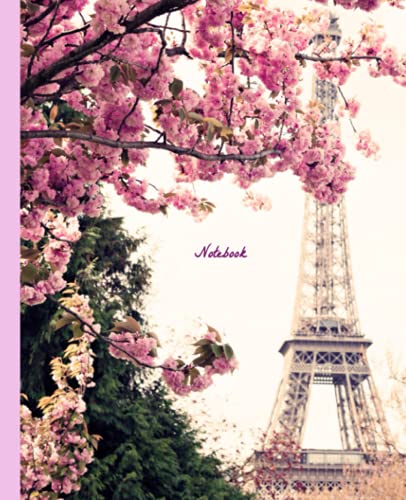 Paris Notebook: composition notebook, Paris in Springtime theme, Eiffel Tower, back to school supplies for girls, boys, teens, parents, teachers, ... (Chaves House Back To School Notebooks)