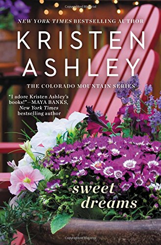 SWEET DREAMS (COLORADO MOUNTAIN (2)) By Kristen Ashley **Mint Condition**
