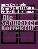  Die Schweizer Korrektur