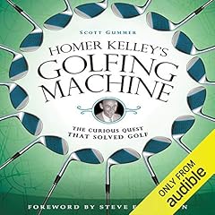 Homer Kelley's Golfing Machine Audiolibro Por Scott Gummer arte de portada