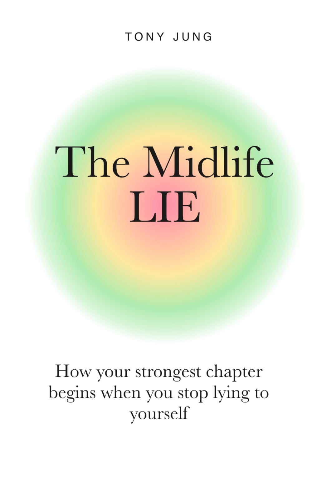 The Midlife Lie: How your strongest chapter begins when you stop lying to yourself