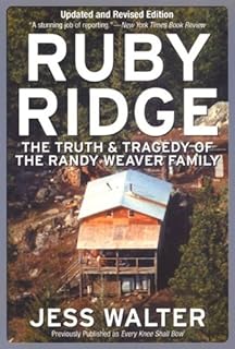 Ruby Ridge: The Truth and Tragedy of the Randy Weaver Family