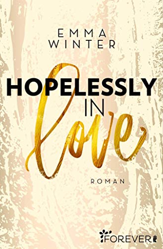 Hopelessly in Love: Roman (Weston-High-Reihe 2) von [Emma Winter]