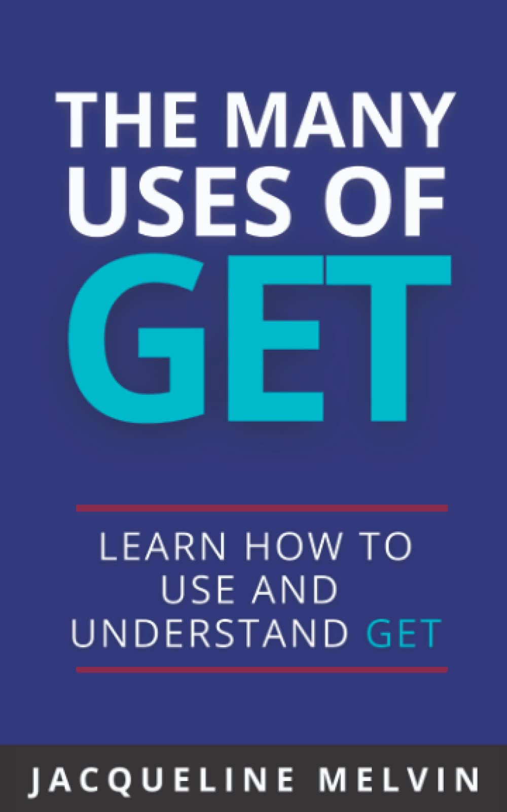 The Many Uses Of GET: How To Use and Understand GET (English Grammar - Verbs)