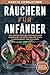Produktbild Räuchern für Anfänger: Das große Kochbuch zum Smoken und Räuchern mit 68 Rezepten für Fisch, Fleisch Wurst und Geflügel