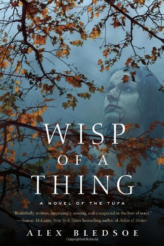 Wisp of a Thing (Tufa Novels) by Alex Bledsoe