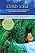 Child's Mind: Mindfulness Practices to Help Our Children Be More Focused, Calm, and Relaxed